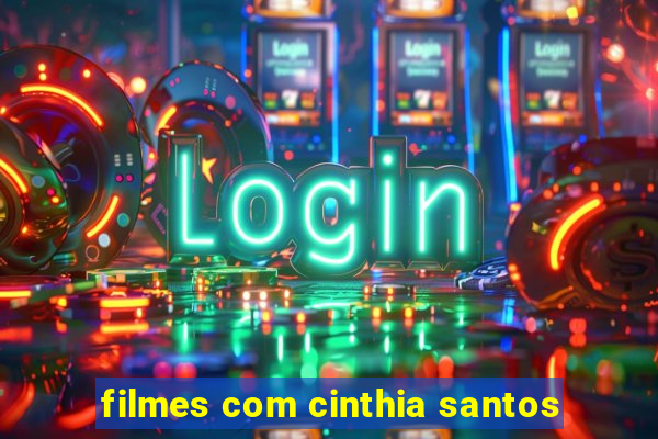 filmes com cinthia santos